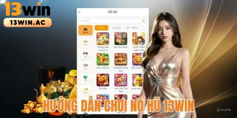 Cách tham gia nổ hũ 13win