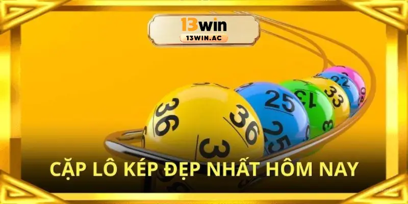 Cặp lô kép đẹp nhất hôm nay 13win